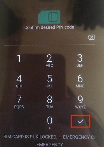 confirm the new PIN code for your Android’s SIM