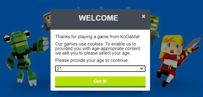 Choose your age to continue and click the ‘Got It’ button