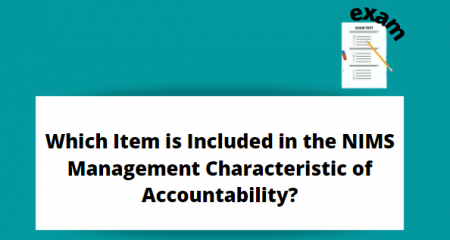 Which Item is Included in the NIMS Management Characteristic of Accountability