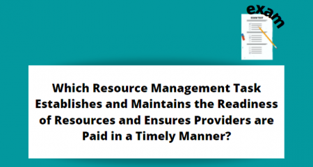 Which Resource Management Task Establishes and Maintains the Readiness of Resources and Ensures Providers are Paid in a Timely Manner