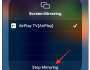 To turn off AirPlay, tap on Stop Mirroring.